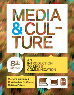 Media and Culture: An Introduction to Mass Communication by Christopher Martin, Christopher R. Martin, Bettina G. Fabos, Richard Campbell