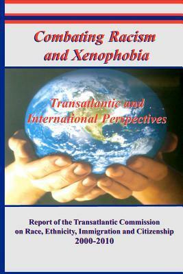 Combating Racism and Xenophobia: Transatlantic and International Perspectives by Toni C. Antonucci, Anastassia Gordoziesky, Moshe Semyonov, Christopher K. Wambu, Robert F. Rich, Doudou Diènne, Mary Robinson, Kofi Annan, Edward "Buzz" Palmer, Sashi Tharoor, Alice Palmer, James S. Jackson