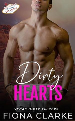 Dirty Hearts by Fiona Clarke, Fiona Clarke