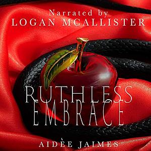 Ruthless Embrace by Aidèe Jaimes