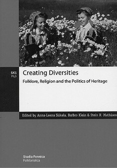 Creating Diversities : Folklore, Religion and the Politics of Heritage by Barbro Klein, Anna-Leena Siikala, Stein R. Mathisen