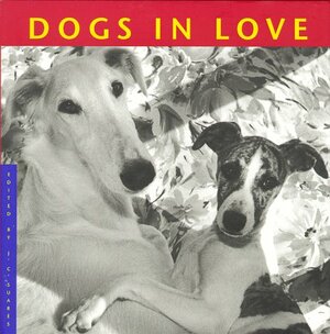 Dogs in Love by Katrina Fried, J.C. Suares
