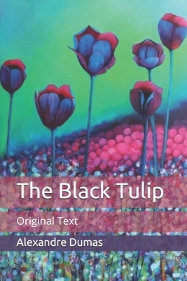 The Black Tulip: Original Text by Alexandre Dumas