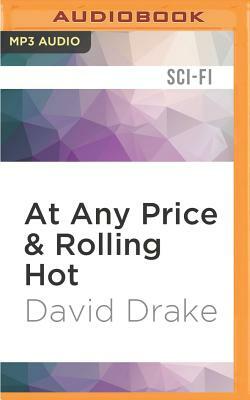 At Any Price & Rolling Hot by David Drake