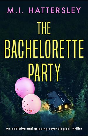 The Bachelorette Party by M.I. Hattersley