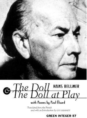 The Doll and the Doll at Play by Hans Bellmer, Paul Eluard
