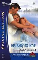 His Baby to Love by Karen Sandler