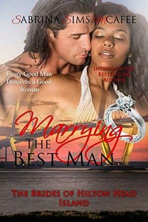 Marrying the Best Man by Sabrina Sims McAfee