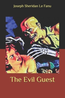 The Evil Guest by J. Sheridan Le Fanu