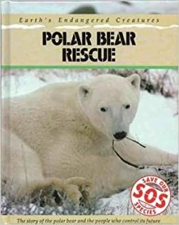 Polar Bear Rescue by Jill Bailey