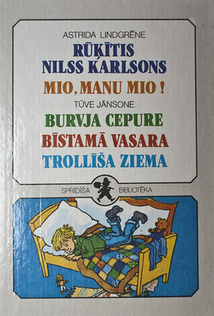 Rūķītis Nilss Karlsons & Mio, manu Mio! & Burvja cepure & Bīstamā vasara & Trollīša ziema by Tove Jansson, Mudīte Treimane, Astrid Lindgren