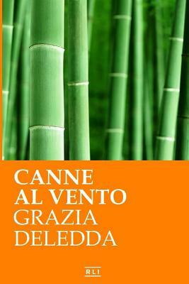 Canne al vento. Ed. Integrale italiana by Grazia Deledda