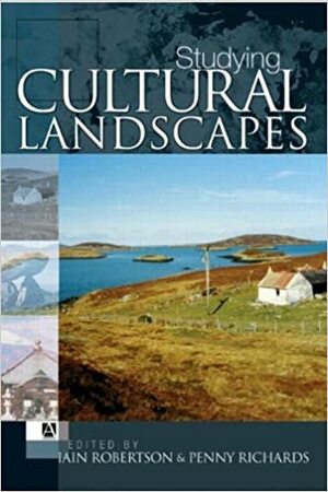 Studying Cultural Landscapes by Iain Robertson