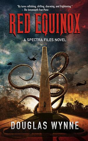 Red Equinox: SPECTRA Files Book 1 by Douglas Wynne