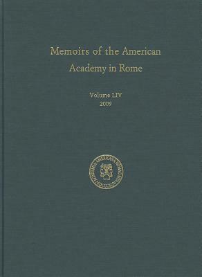 Memoirs of the American Academy in Rome, Vol. 54 (2009) by 