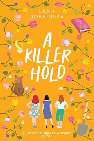 A Killer Hold by Leah Dobrinska