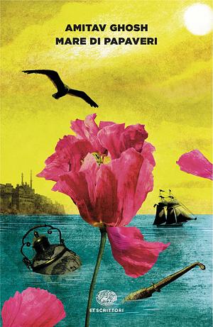 Mare di papaveri by Amitav Ghosh