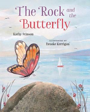 The Rock and the Butterfly by Kathy Stinson