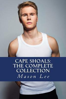 Cape Shoals: The Complete Collection by Mason Lee