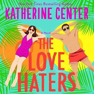 The Love Haters by Katherine Center