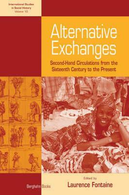 Alternative Exchanges: Second-Hand Circulations from the Sixteenth Century to the Present by 