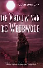De vrouw van de weerwolf by Glen Duncan