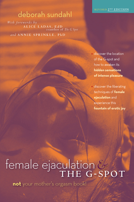 Female Ejaculation and the G-Spot by Deborah Sundahl