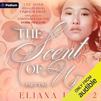 The Scent of Us: Part Two by Eliana Lee