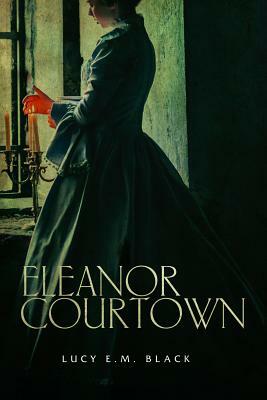 Eleanor Courtown by Lucy E. M. Black