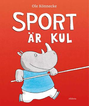 Sport är kul by Ole Könnecke