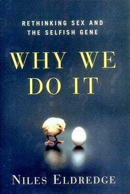 Why We Do It: Rethinking Sex And The Selfish Gene by Niles Eldredge