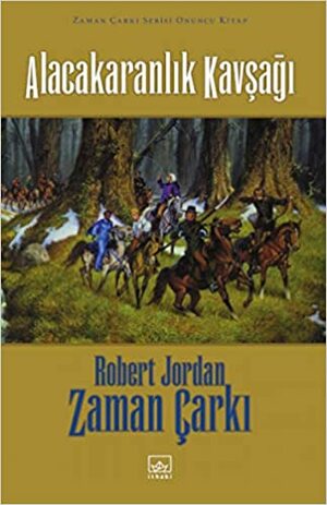 Alacakaranlik Kavsagı by Robert Jordan