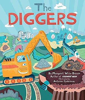 The Diggers by Margaret Wise Brown by Margaret Wise Brown, Margaret Wise Brown