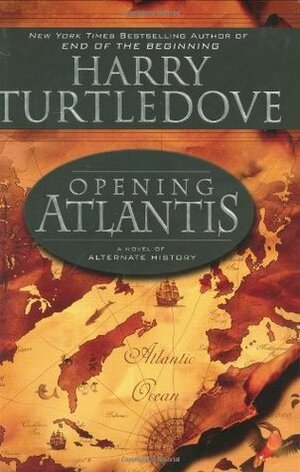Opening Atlantis by Harry Turtledove