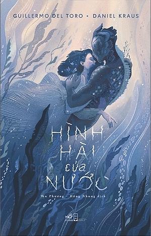 Hình Hài Của Nước by Guillermo del Toro, Daniel Kraus