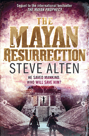 Mayan Resurrection by Steve Alten