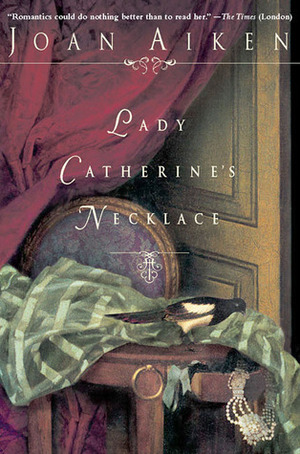 Lady Catherine's Necklace by Joan Aiken, Jane Austen