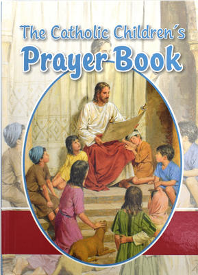 The Catholic Children's Prayer Book by Louis M. Savary