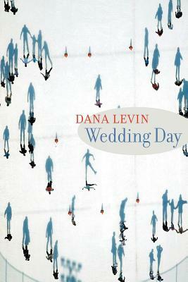 Wedding Day by Dana Levin