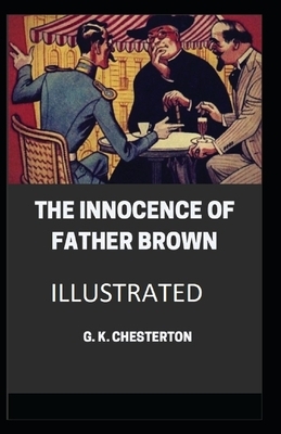 The Innocence of Father Brown Illustrated by G.K. Chesterton