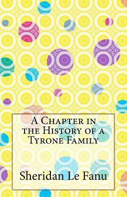 A Chapter in the History of a Tyrone Family by J. Sheridan Le Fanu