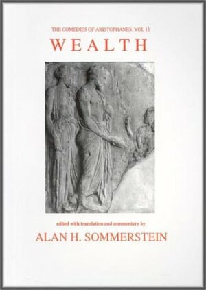 Aristophanes: Wealth (Plutus) by Aristophanes
