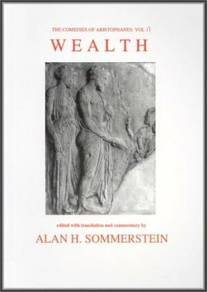 Aristophanes: Wealth (Plutus) by Aristophanes