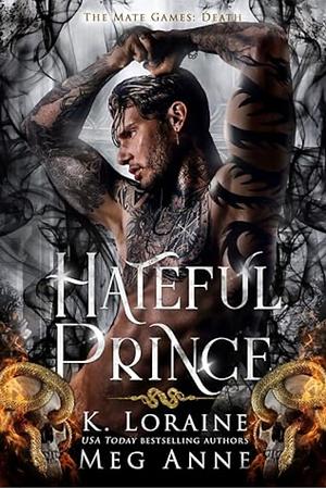 Hateful Prince by Meg Anne, K. Loraine