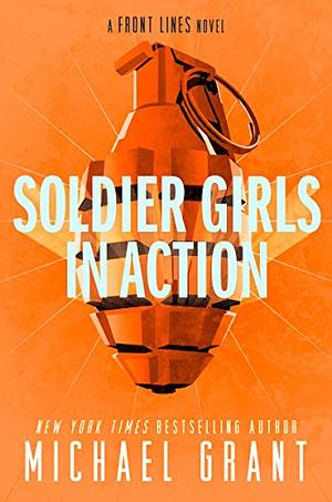 Soldier Girls in Action by Michael Grant