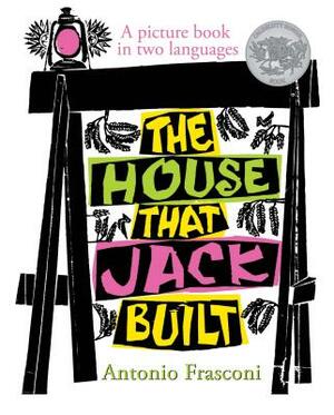 The House That Jack Built: A Picture Book in Two Languages by Antonio Frasconi
