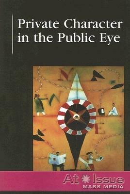 Private Character in the Public Eye by 