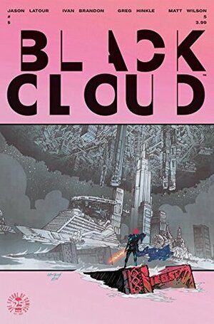 Black Cloud #5 by Jason Latour, Ivan Brandon, Matt Wilson, Greg Hinkle