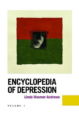 Encyclopedia of Depression, 2-Volume Set by Linda Wasmer Andrews