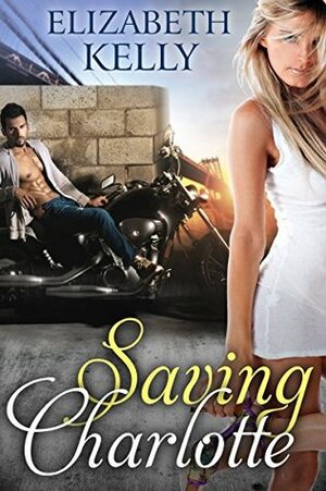 Saving Charlotte by Elizabeth Kelly